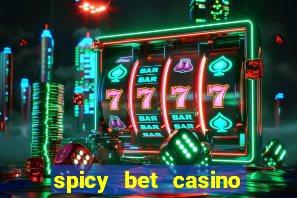 spicy bet casino como funciona